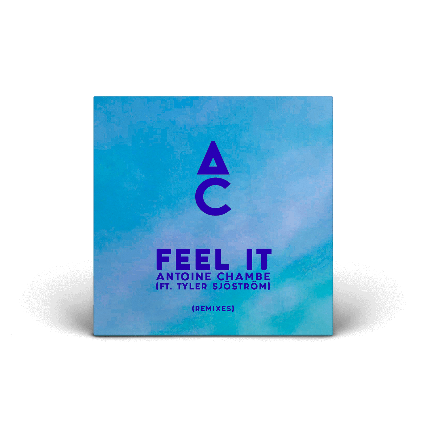Antoine Chambe - Feel it (remixes) - Digital
