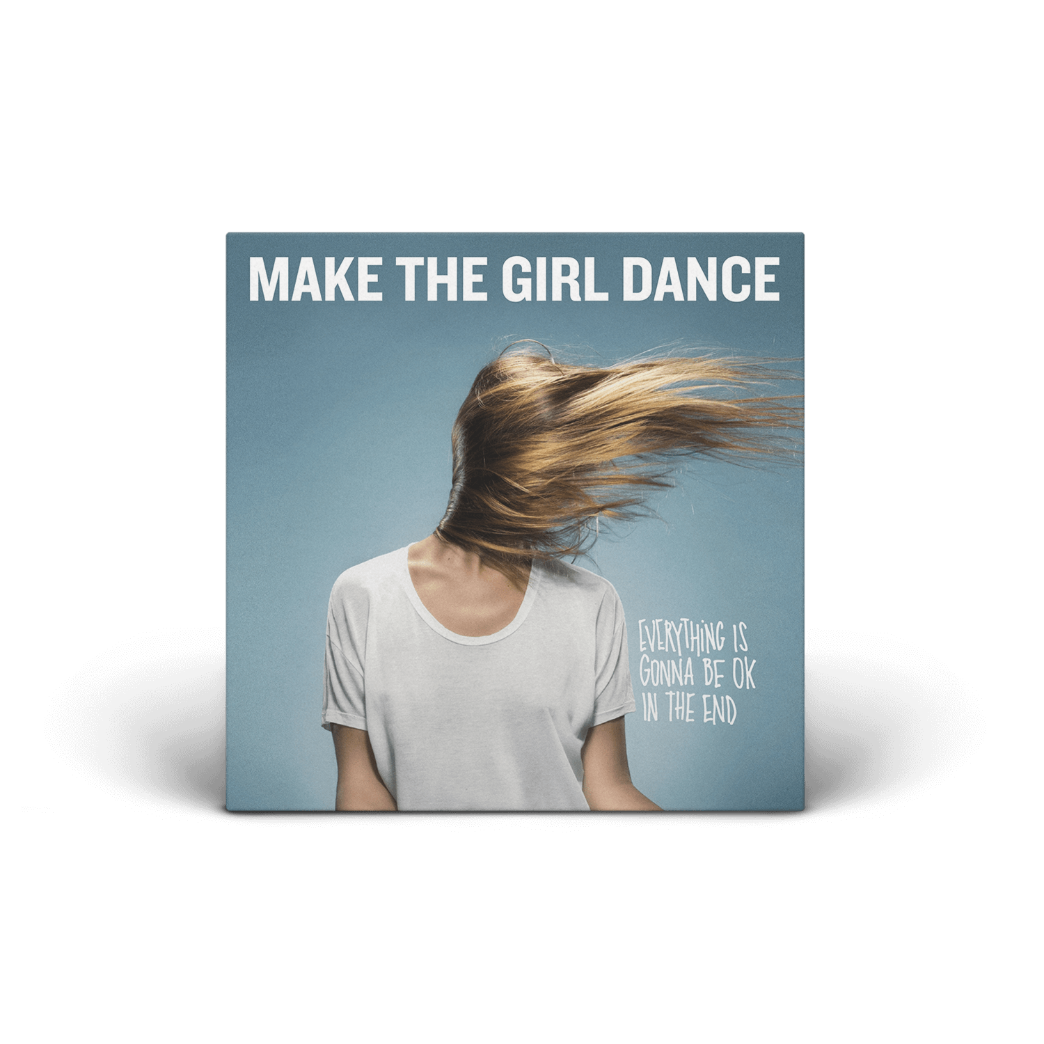 Make the Girl Dance - Everything Is Gonna Be OK In The End - Digital